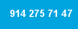 914 275 71 47